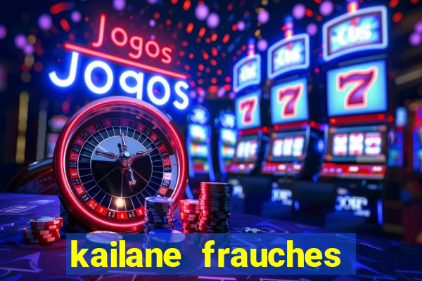 kailane frauches tem filhos